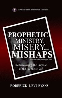 bokomslag Prophetic Ministry, Misery, and Mishaps