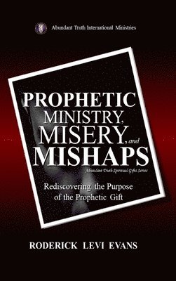 bokomslag Prophetic Ministry, Misery, and Mishaps