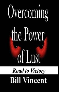 bokomslag Overcoming the Power of Lust