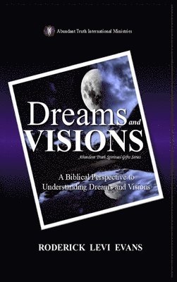 Dreams and Visions