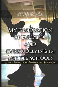 bokomslag My Observation of Bullying and Cyber Bullying in Middle Schools