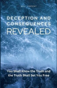 bokomslag Deception and Consequences Revealed