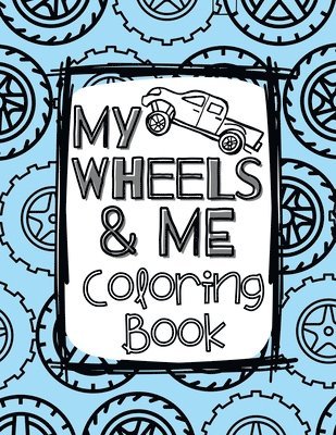 bokomslag My Wheels and Me Coloring Book