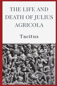 bokomslag The Life and Death of Julius Agricola