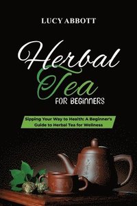 bokomslag Herbal Tea for Beginners