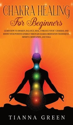 Chakra Healing For Beginners