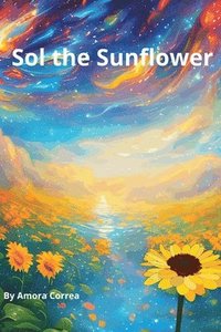 bokomslag Sol the Sunflower