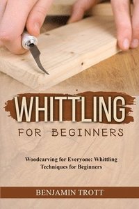 bokomslag Whittling for Beginners