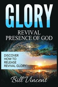 bokomslag Glory Revival Presence of God