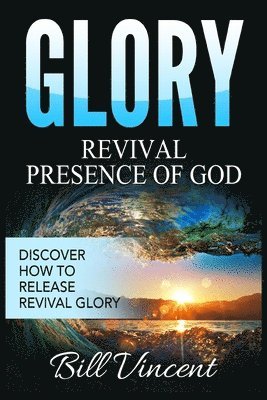 bokomslag Glory Revival Presence of God