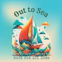 bokomslag Out to Sea Advanced Coloring Book for All Ages