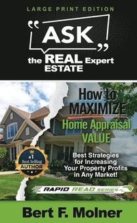 bokomslag How to MAXIMIZE Your Home Appraisal Value - Ask the Real Estate Expert