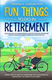 bokomslag Fun Things To Do In Retirement