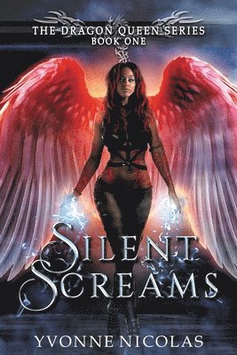 Silent Screams: A Paranormal Romance (Book 1 The Dragon Queen Series) 1