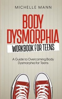bokomslag Body Dysmorphia Workbook for Teens