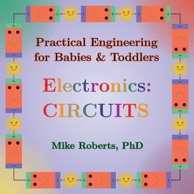 Mike Roberts - Practical Engineering for Babies & Toddlers - Electronics, Häftad