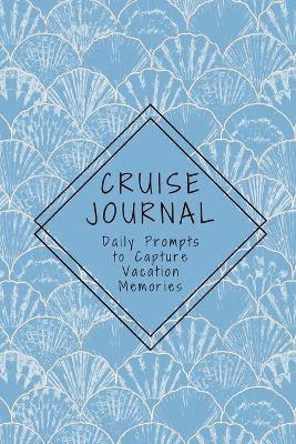 bokomslag Cruise Journal with Daily Prompts to Capture Vacation Memories