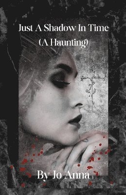 Just A Shadow In Time (A Haunting)