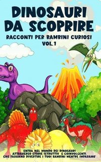 bokomslag Dinosauri da scoprire, Racconti per bambini curiosi Vol.1