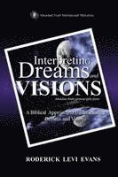 bokomslag Interpreting Dreams and Visions: A Biblical Approach to Interpreting Dreams and Visions