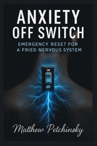 bokomslag Anxiety Off Switch