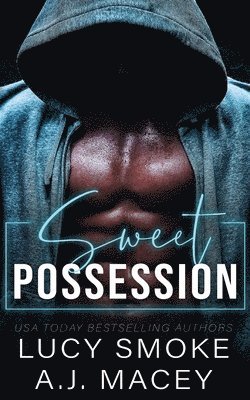 Lucy Smoke, A J Macey, A. J. Macey, A.J. Macey - Sweet Possession, Häftad
