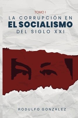 Corrupción en el Socialismo del Siglo XXI 1