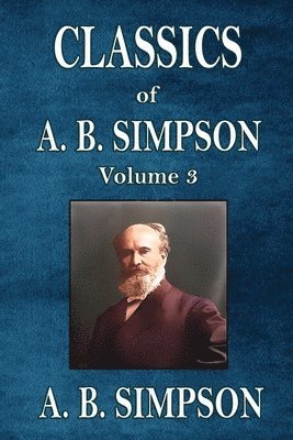 bokomslag Classics of A. B. Simpson