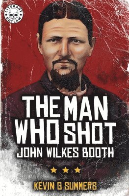 Kevin G Summers, Kevin G. Summers - Man Who Shot John Wilkes Booth, Häftad