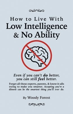 bokomslag How to Live with Low Intelligence & No Ability