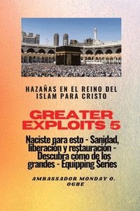 bokomslag Greater Exploits - 5 - Hazaas en el Reino del Islam