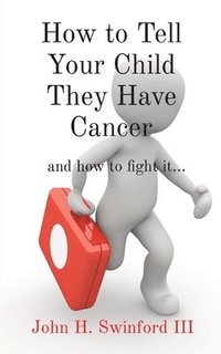 bokomslag How to Tell Your Child They Have Cancer