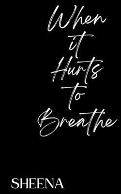 When it Hurts to Breathe 1