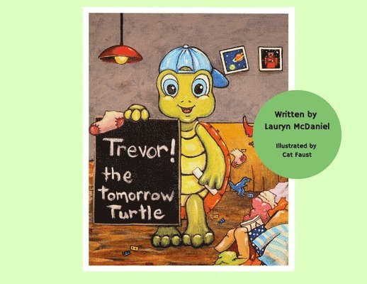 Lauryn McDaniel - Trevor! The Tomorrow Turtle, Häftad