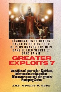 bokomslag Greater Exploits - 7 - Témoignages parfaits et images du fils pour de plus grands exploits
