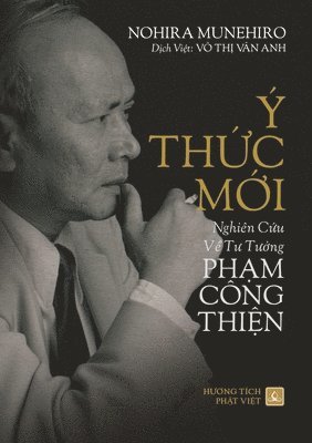 Nohira Munehiro, NOHIRA MUNEHIRO, Anh Võ Thị Vân, Anh Vo Th&#7883; Van, Anh Võ Th&#7883; Vân, Anh Võ Th¿ Vân - Ý ThỨc MỚi - Nghiên CỨu VỀ TƯ TƯỞng PhẠm Công ThiỆn, Häftad