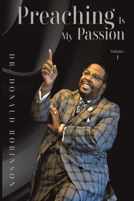 Donald Robinson - Preaching Is My Passion - Volume 1, Häftad
