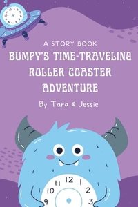 bokomslag Bumpy's Time-Traveling Roller Coaster Adventure