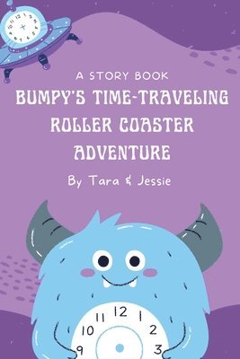 Jessie Johnson, Tara Johnson - Bumpy's Time-Traveling Roller Coaster Adventure, Häftad