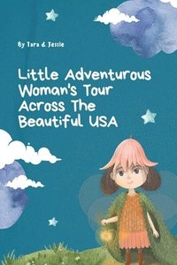 bokomslag Little Adventurous Woman Tour across the Beautiful USA