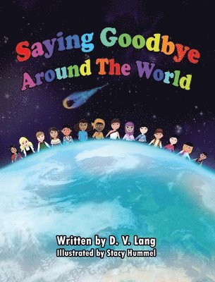 D V Lang, Stacy Hummel - Saying Goodbye Around the World, Inbunden