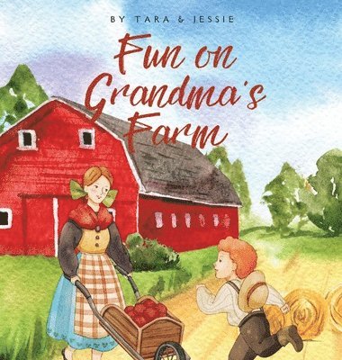 Jessie Johnson, Tara Johnson - Fun on Grandma's Farm, Inbunden