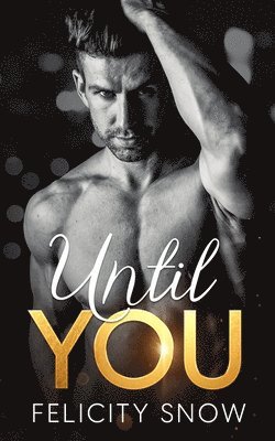 Felicity Snow - Until You, Häftad