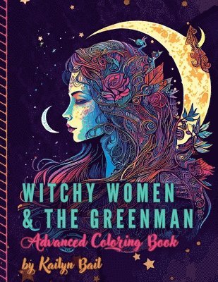 bokomslag Witchy Women and The Greenman Advanced Coloring Book