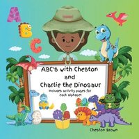 bokomslag ABC's with Cheston and Charlie the Dinosaur