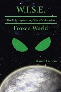 bokomslag W.I.S.E World Interplanetary Space Exploration