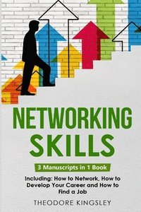 bokomslag Networking Skills: 3-in-1 Guide to Master Business Networking, Personal Social Network & Networking for Introverts