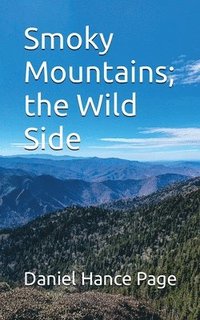 bokomslag Smoky Mountains; the Wild Side