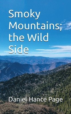 Smoky Mountains; the Wild Side