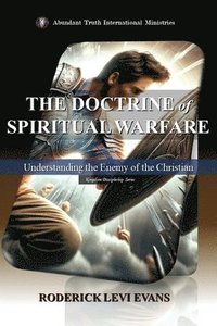 bokomslag The Doctrine of Spiritual Warfare: Understanding the Enemy of the Christian